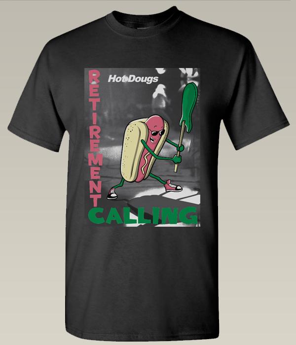 Hot Doug's Retirement Calling Shirt