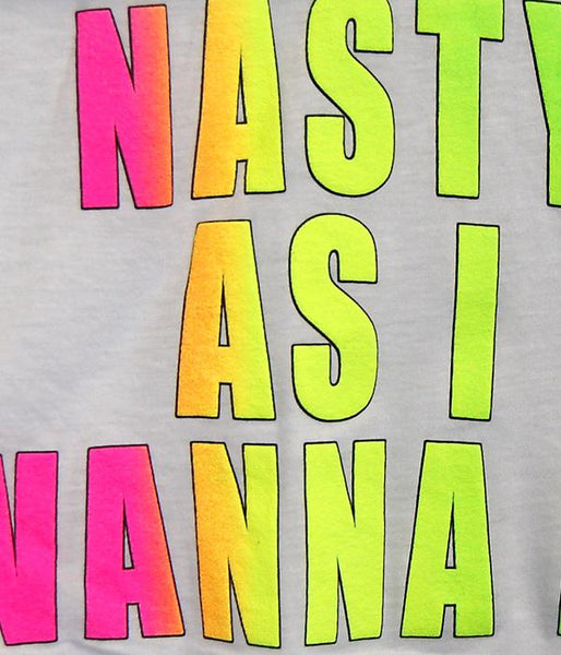 Dirt Nasty "Nasty As I Wanna Be" Girls Shirt