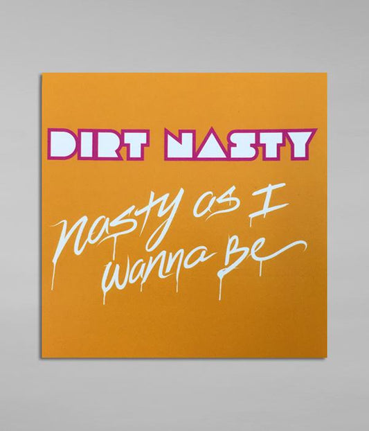 Dirt Nasty Nasty As I Wanna Be Sticker