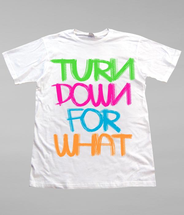 Lil Jon Turn Down For What Shirt (Neon)